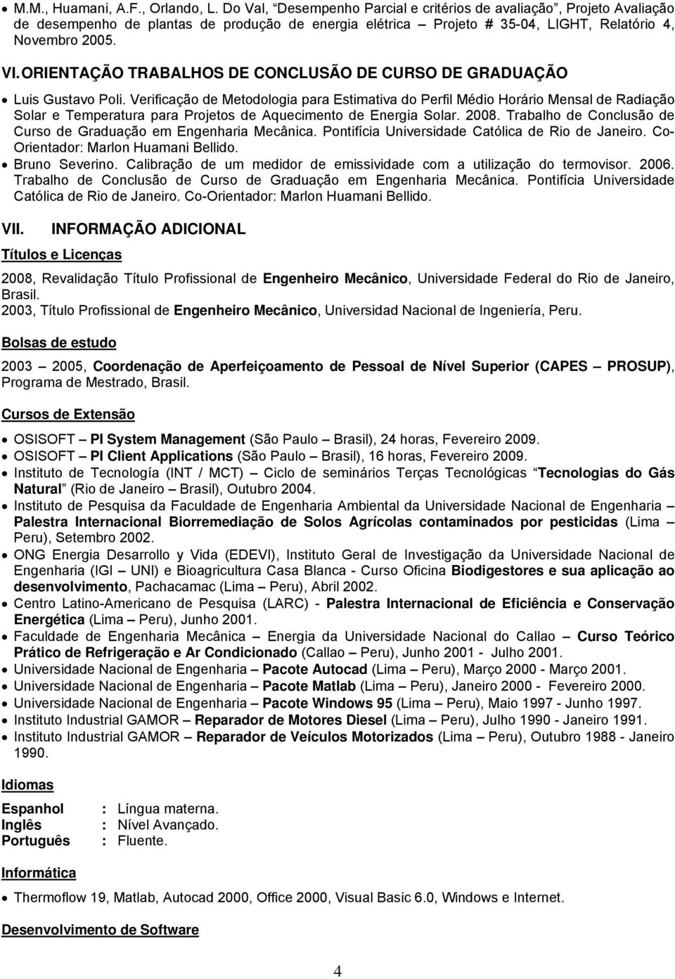 ORIENTAÇÃO TRABALHOS DE CONCLUSÃO DE CURSO DE GRADUAÇÃO Luis Gustavo Poli.