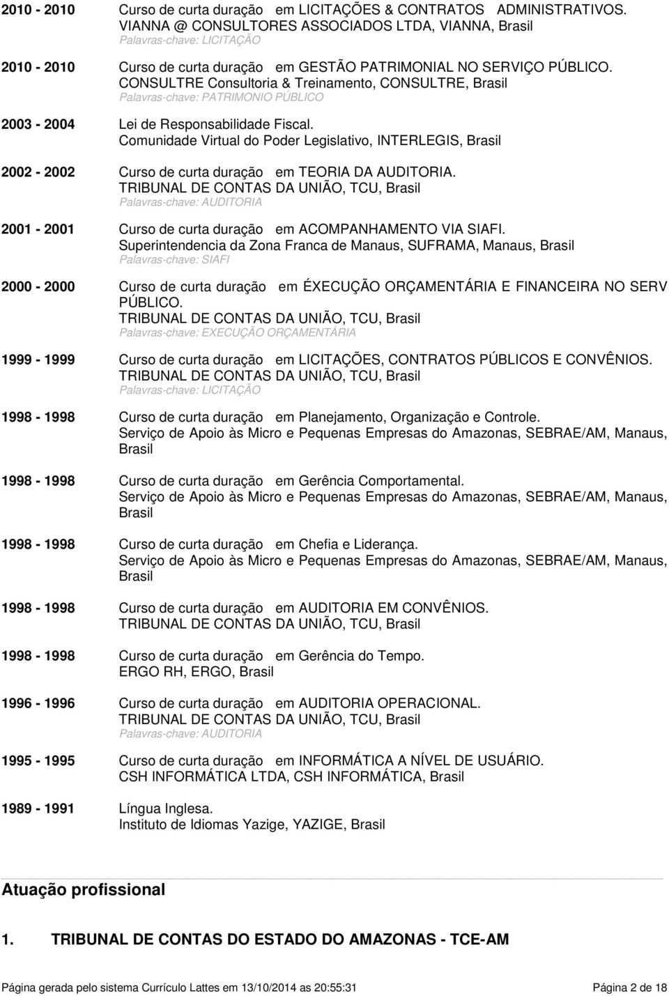 CONSULTRE Consultoria & Treinamento, CONSULTRE, Brasil Palavras-chave: PATRIMONIO PÚBLICO 2003-2004 Lei de Responsabilidade Fiscal.