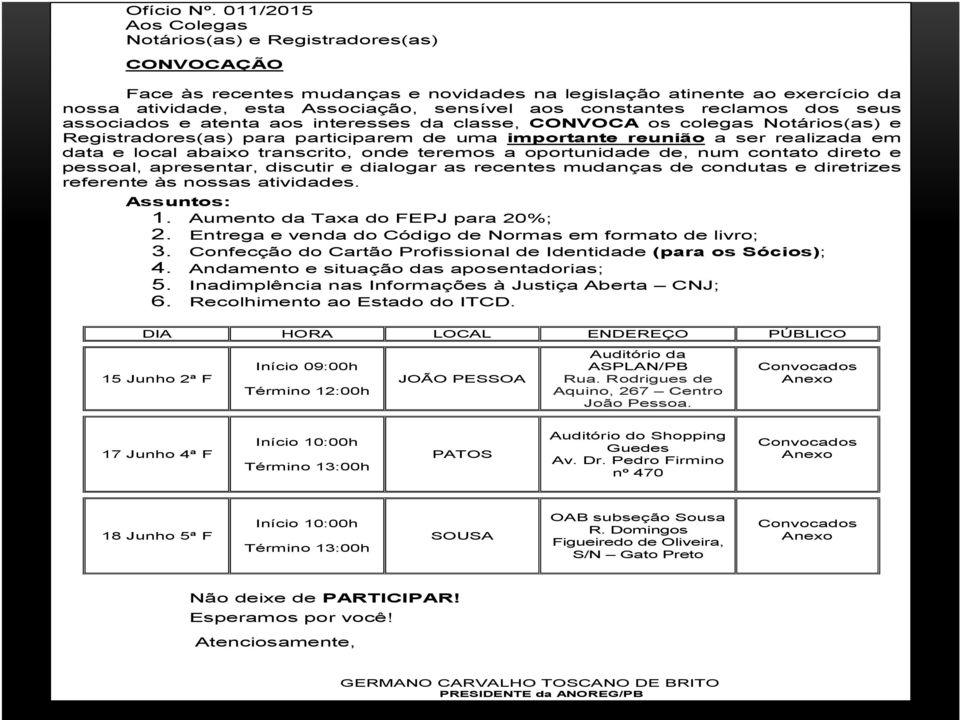 reclamos dos seus associados e atenta aos interesses da classe, CONVOCA os colegas Notários(as) e Registradores(as) para participarem de uma importante reunião a ser realizada em data e local abaixo