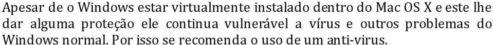 continua vulnerável a vírus e outros problemas do