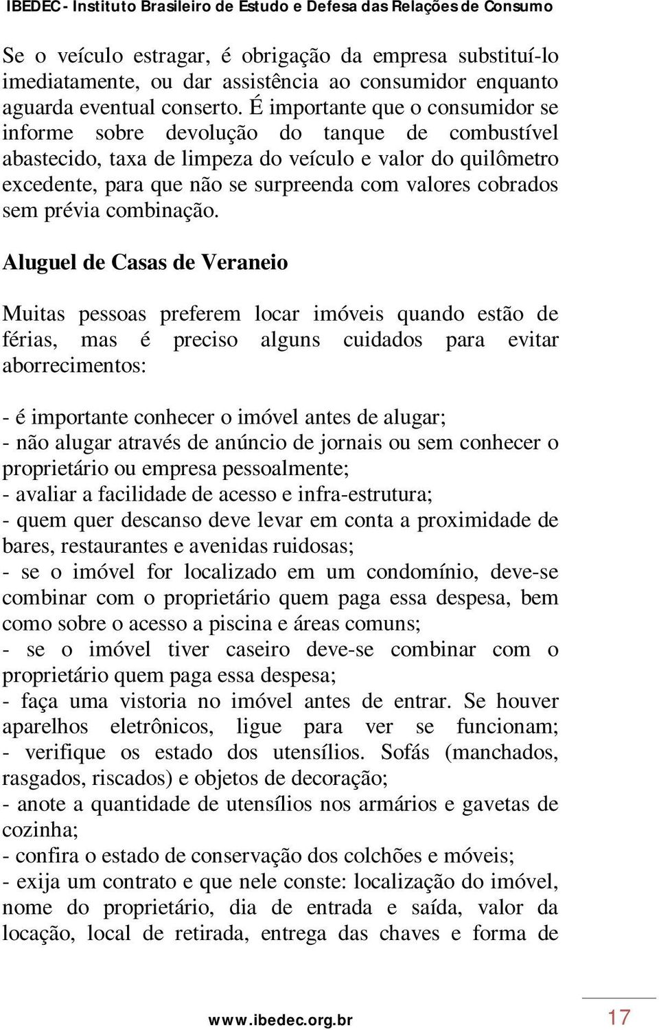 cobrados sem prévia combinação.