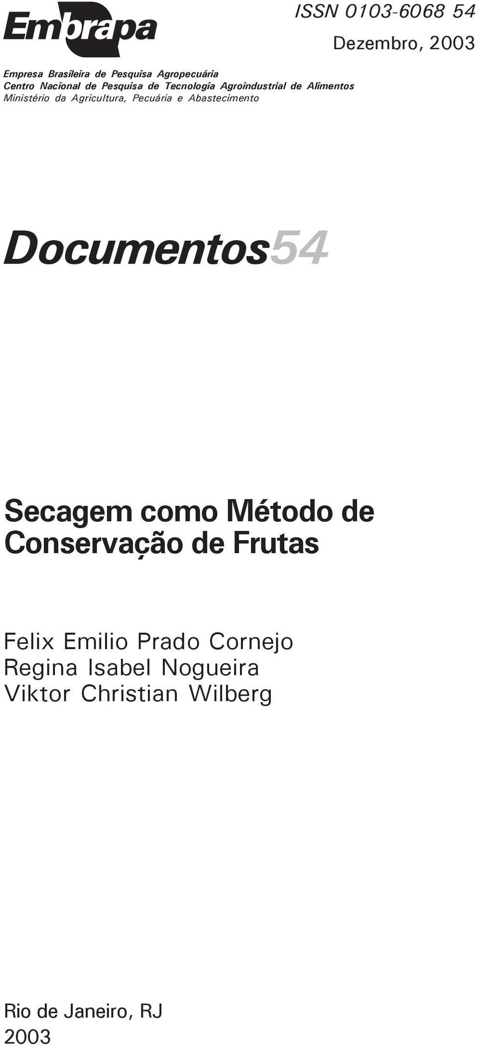 0103-6068 54 Dezembro, 2003 Documentos54 Secagem como Método de Conservação de Frutas