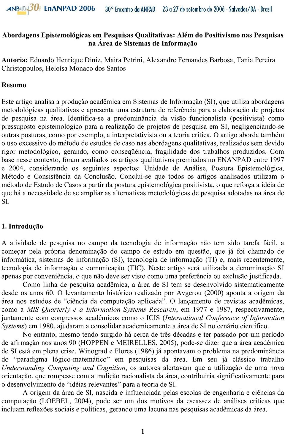 uma estrutura de referência para a elaboração de projetos de pesquisa na área.