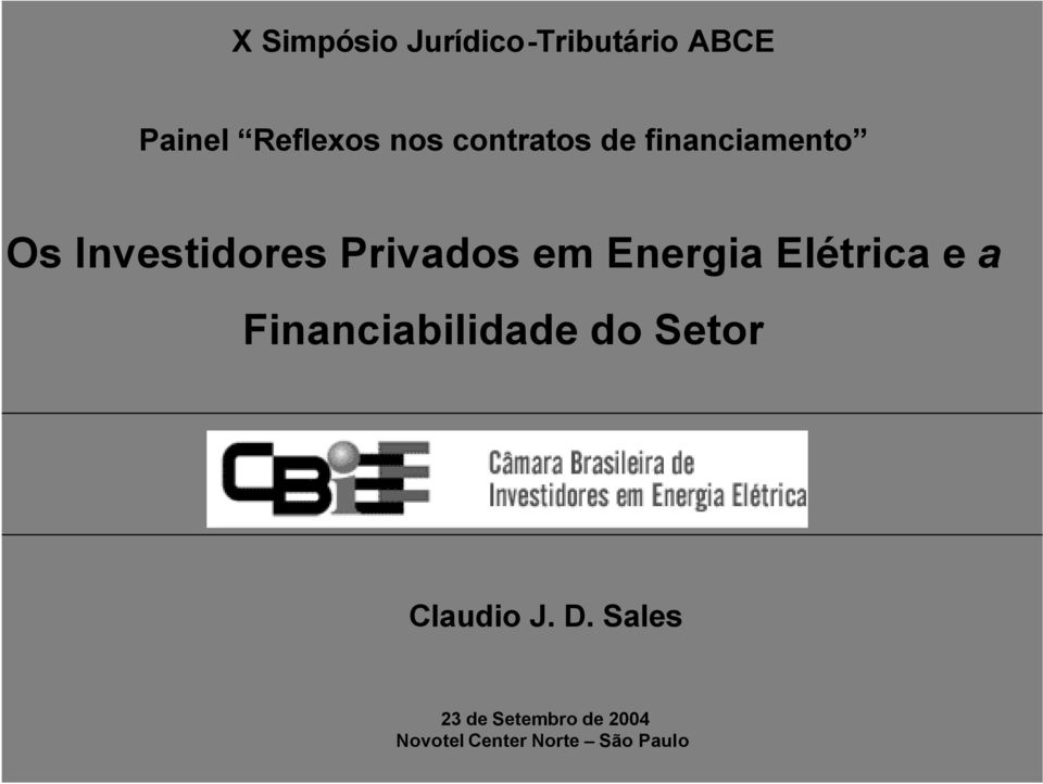 Energia Elétrica e a Financiabilidade do Setor Claudio J.