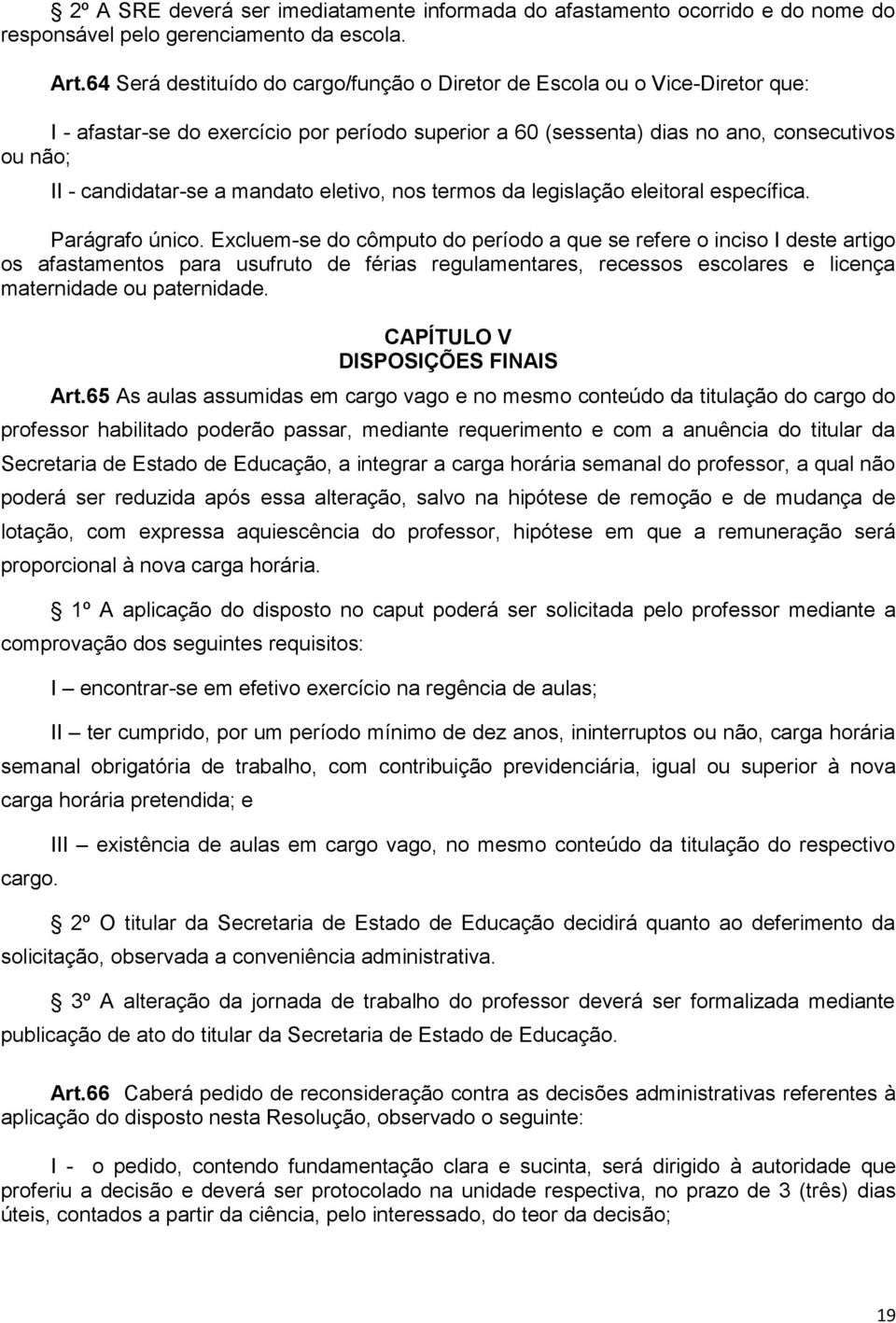 mandato eletivo, nos termos da legislação eleitoral específica. Parágrafo único.