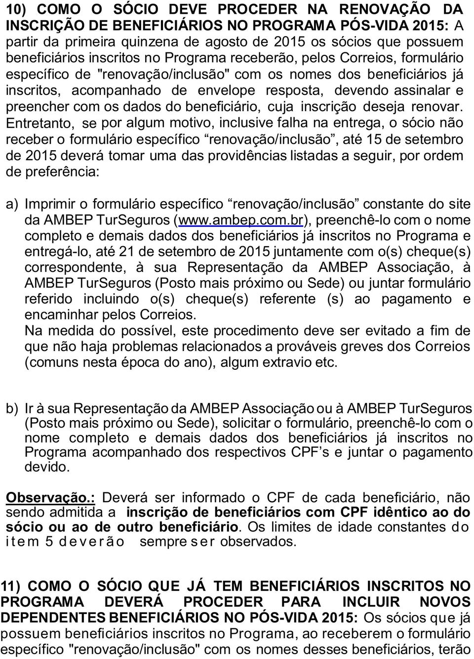 dados do beneficiário, cuja inscrição deseja renovar.