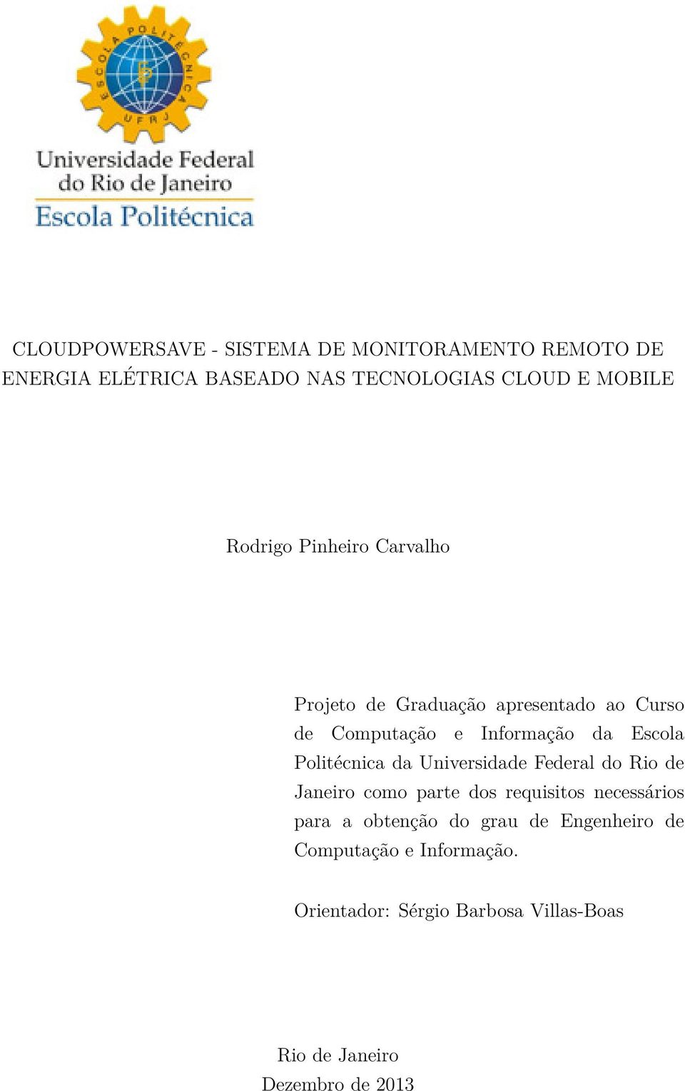 Politécnica da Universidade Federal do Rio de Janeiro como parte dos requisitos necessários para a obtenção do