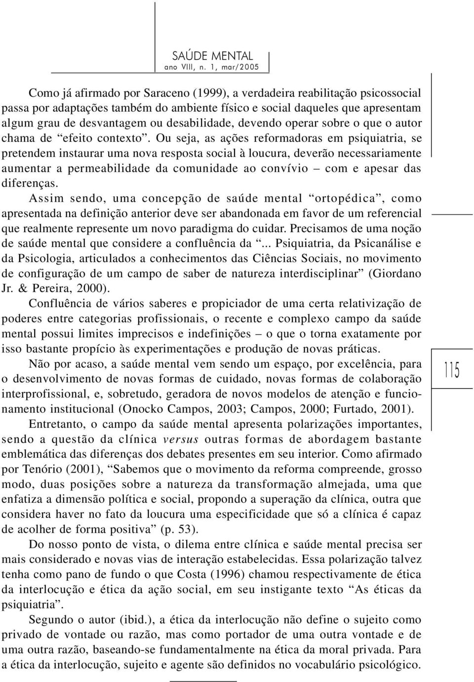 desabilidade, devendo operar sobre o que o autor chama de efeito contexto.