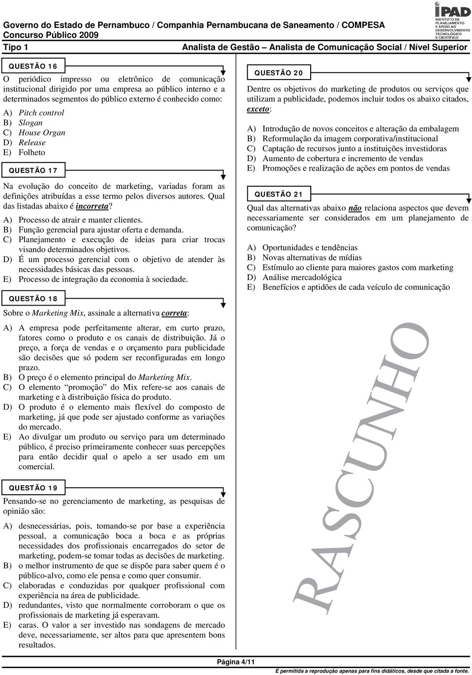 Qual das listadas abaixo é incorreta? A) Processo de atrair e manter clientes. B) Função gerencial para ajustar oferta e demanda.