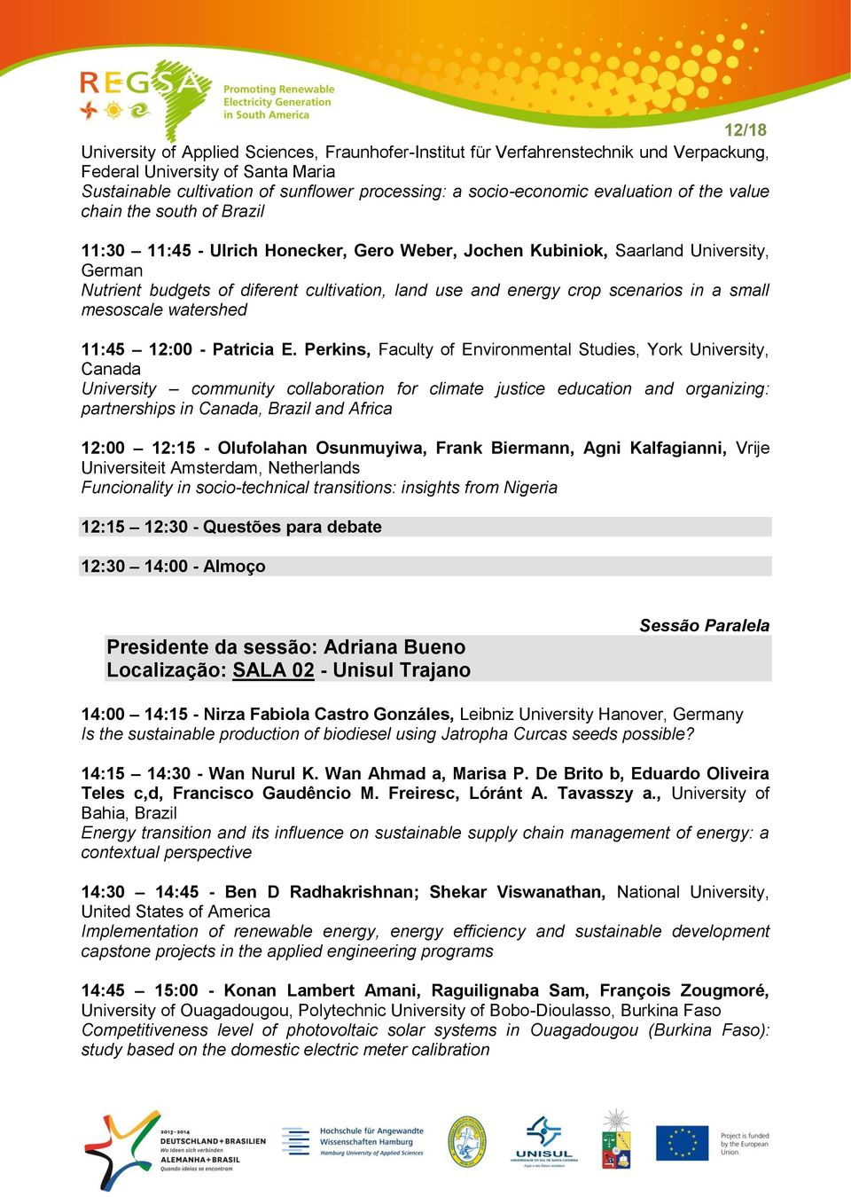 crop scenarios in a small mesoscale watershed 11:45 12:00 - Patricia E.