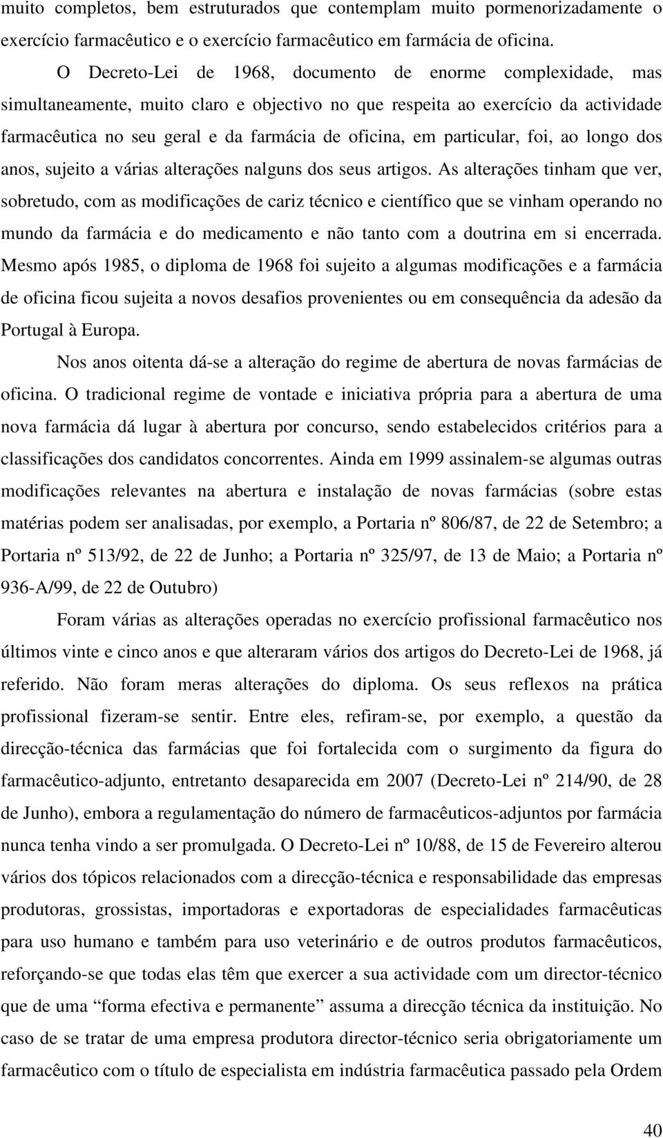 particular, foi, ao longo dos anos, sujeito a várias alterações nalguns dos seus artigos.