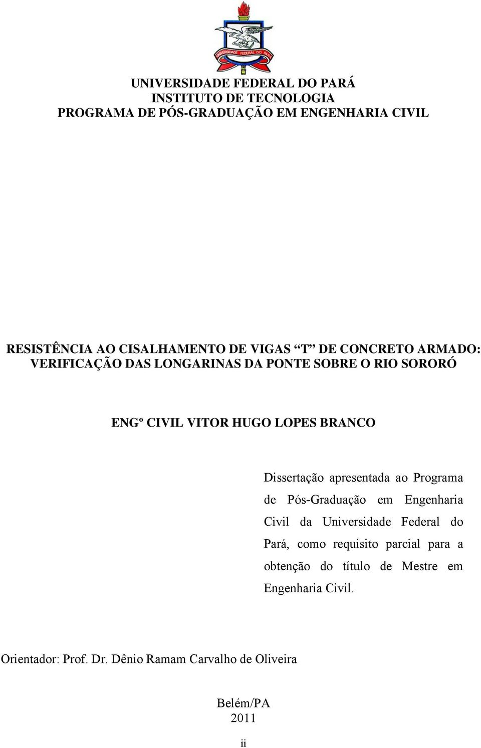 Dissertação apresentada ao Programa de Pós-Graduação em Engenharia Civil da Universidade Federal do Pará, como requisito