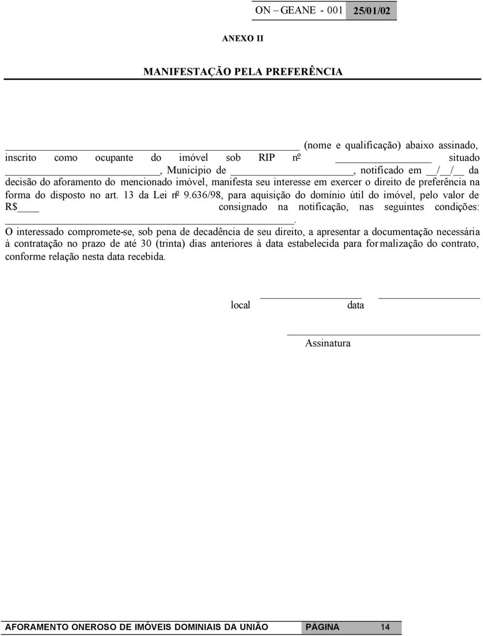 636/98, para aquisição do domínio útil do imóvel, pelo valor de R$ consignado na notificação, nas seguintes condições:.