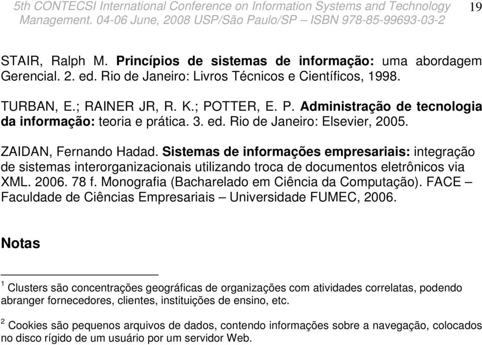 2006. 78 f. Monografia (Bacharelado em Ciência da Computação). FACE Faculdade de Ciências Empresariais Universidade FUMEC, 2006.