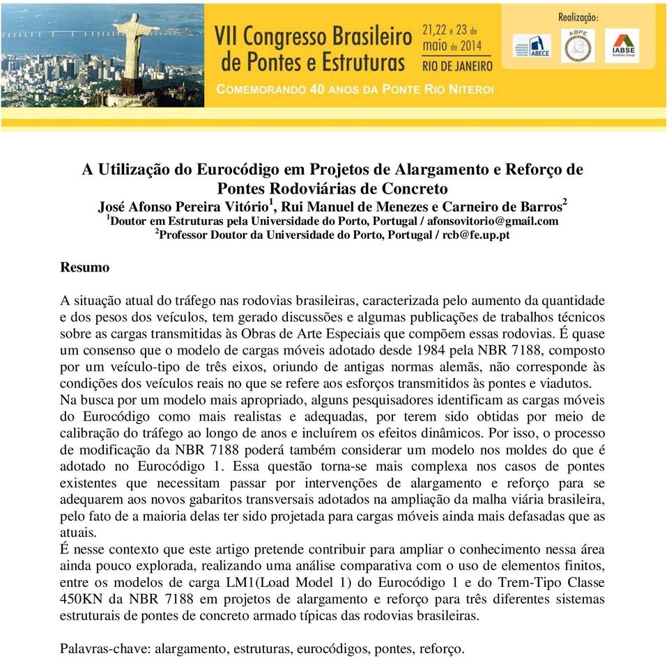 pt Resumo A situação atual do tráfego nas rodovias brasileiras, caracterizada pelo aumento da quantidade e dos pesos dos veículos, tem gerado discussões e algumas publicações de trabalhos técnicos