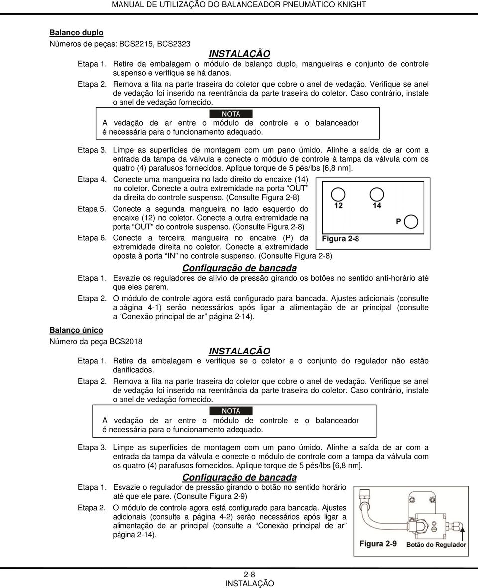 Caso contrário, instale o anel de vedação fornecido. A vedação de ar entre o módulo de controle e o balanceador é necessária para o funcionamento adequado. Etapa 3.