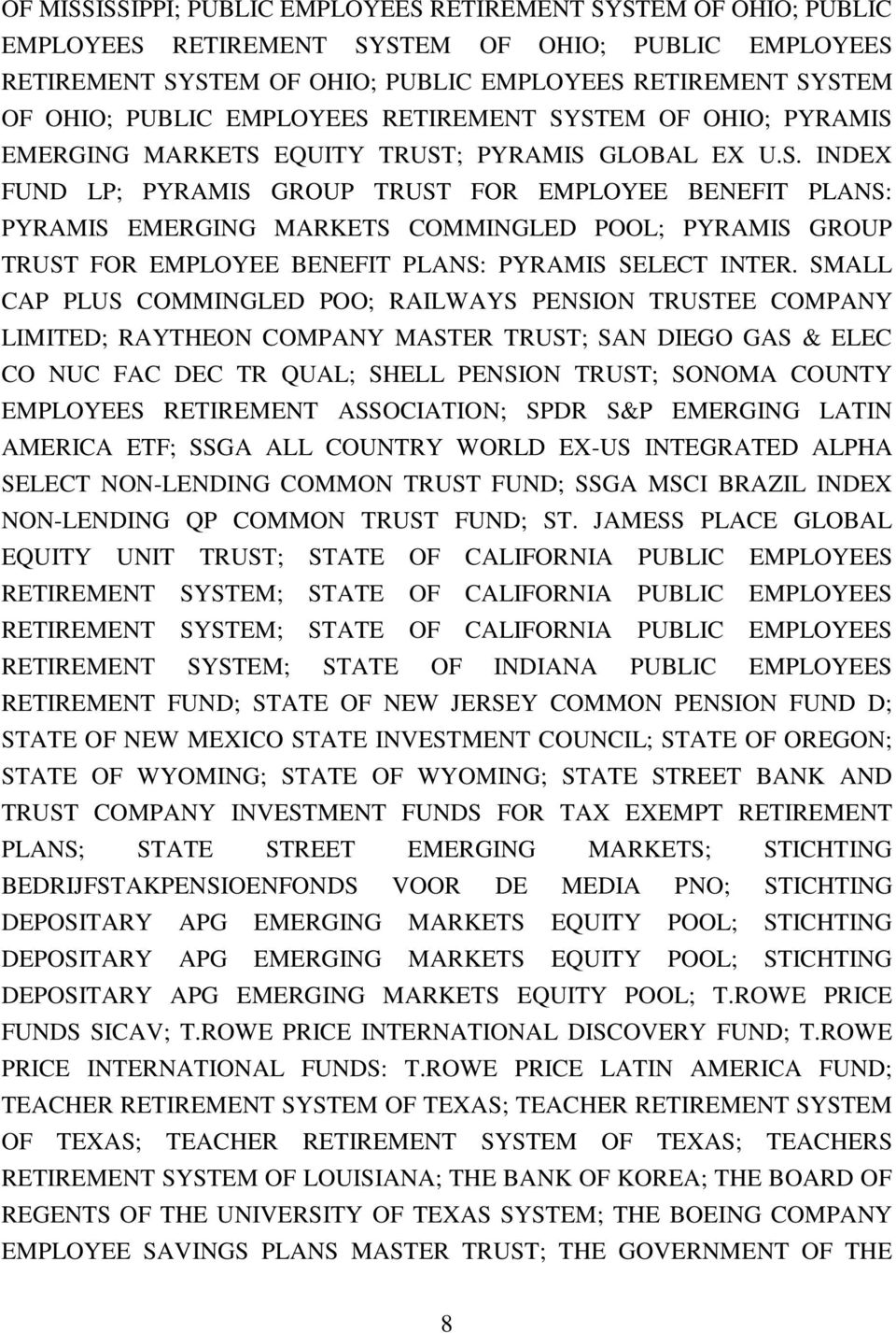 SMALL CAP PLUS COMMINGLED POO; RAILWAYS PENSION TRUSTEE COMPANY LIMITED; RAYTHEON COMPANY MASTER TRUST; SAN DIEGO GAS & ELEC CO NUC FAC DEC TR QUAL; SHELL PENSION TRUST; SONOMA COUNTY EMPLOYEES