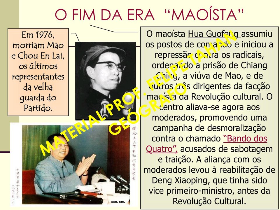 viúva de Mao, e de outros três dirigentes da facção maoísta da Revolução cultural.