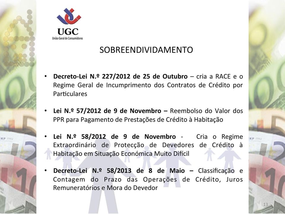 º 57/2012 de 9 de Novembro Reembolso do Valor dos PPR para Pagamento de Prestações de Crédito à Habitação Lei N.