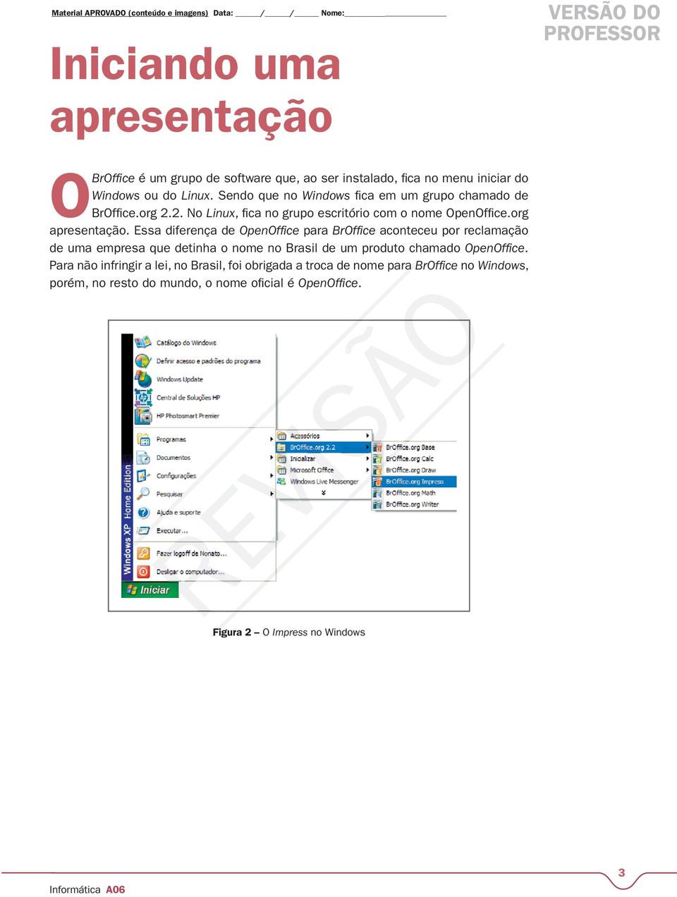 org apresentação. Essa diferença de OpenOffi ce para BrOffi ce aconteceu por reclamação de uma empresa que detinha o nome no Brasil de um produto chamado OpenOffi ce.