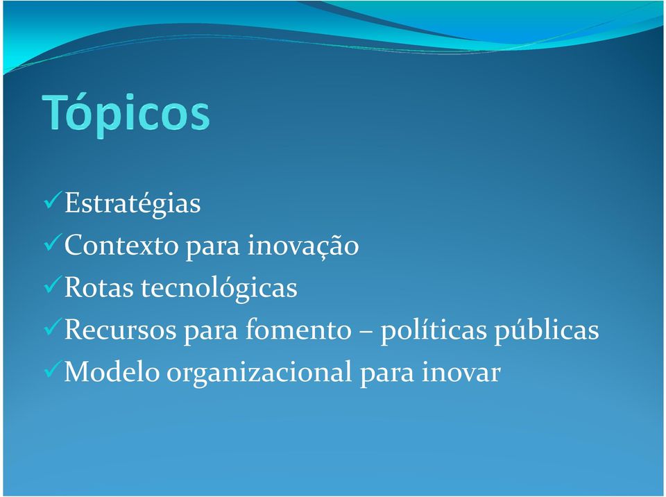 Recursos para fomento políticas