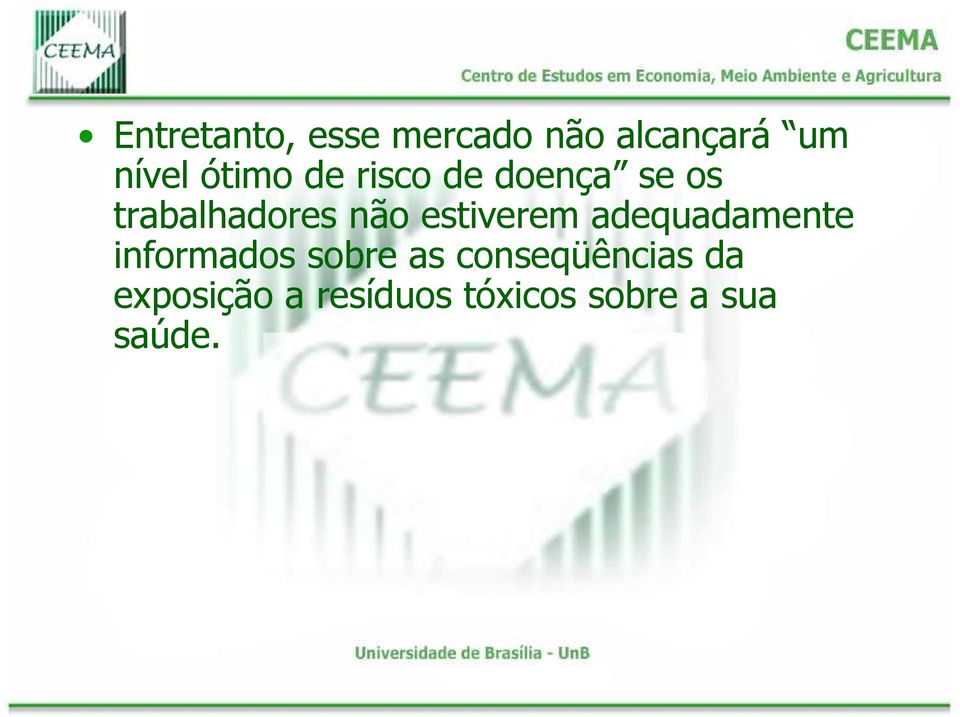 estiverem adequadamente informados sobre as