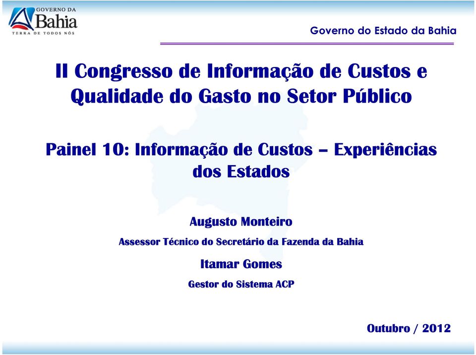 Experiências dos Estados Augusto Monteiro Assessor Técnico do