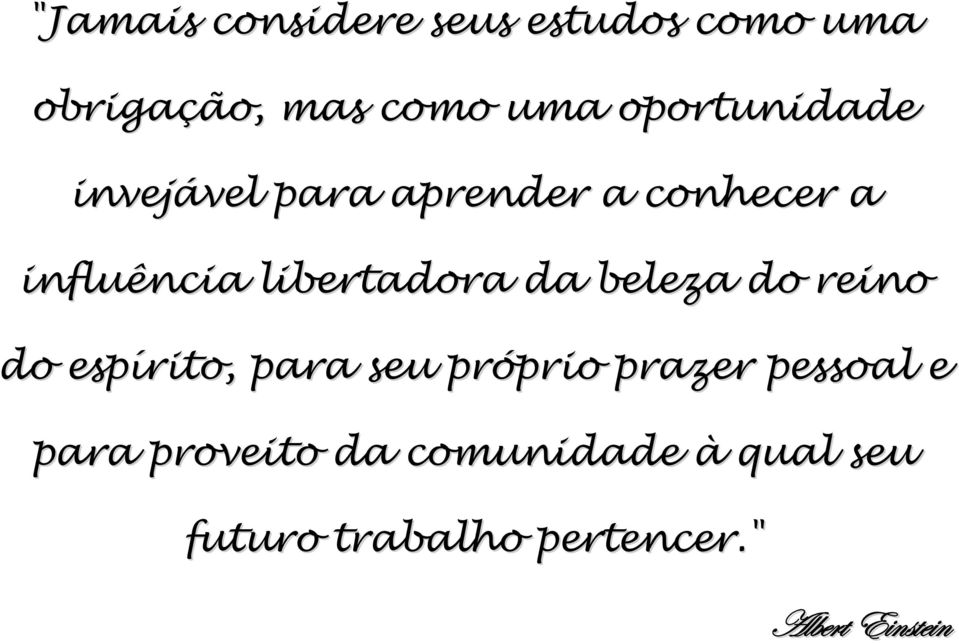 libertadora da beleza do reino do espírito, para seu próprio prio prazer