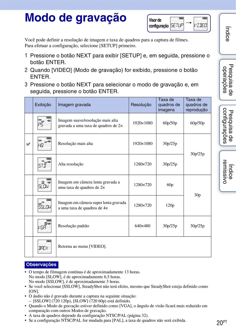 3 Pressione o botão NEXT para selecionar o modo de gravação e, em seguida, pressione o botão ENTER.