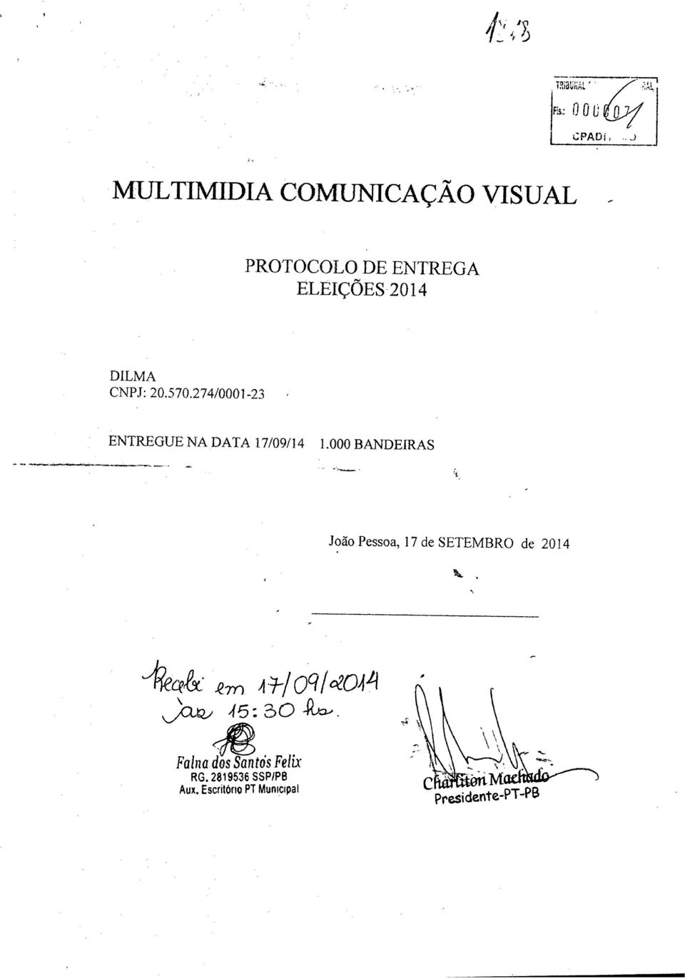 ELEIÇÕES 20 14 DILMA CNPJ: 20.570.274/0001-23 ENTREGUE NA DATA 17/09/14 1.