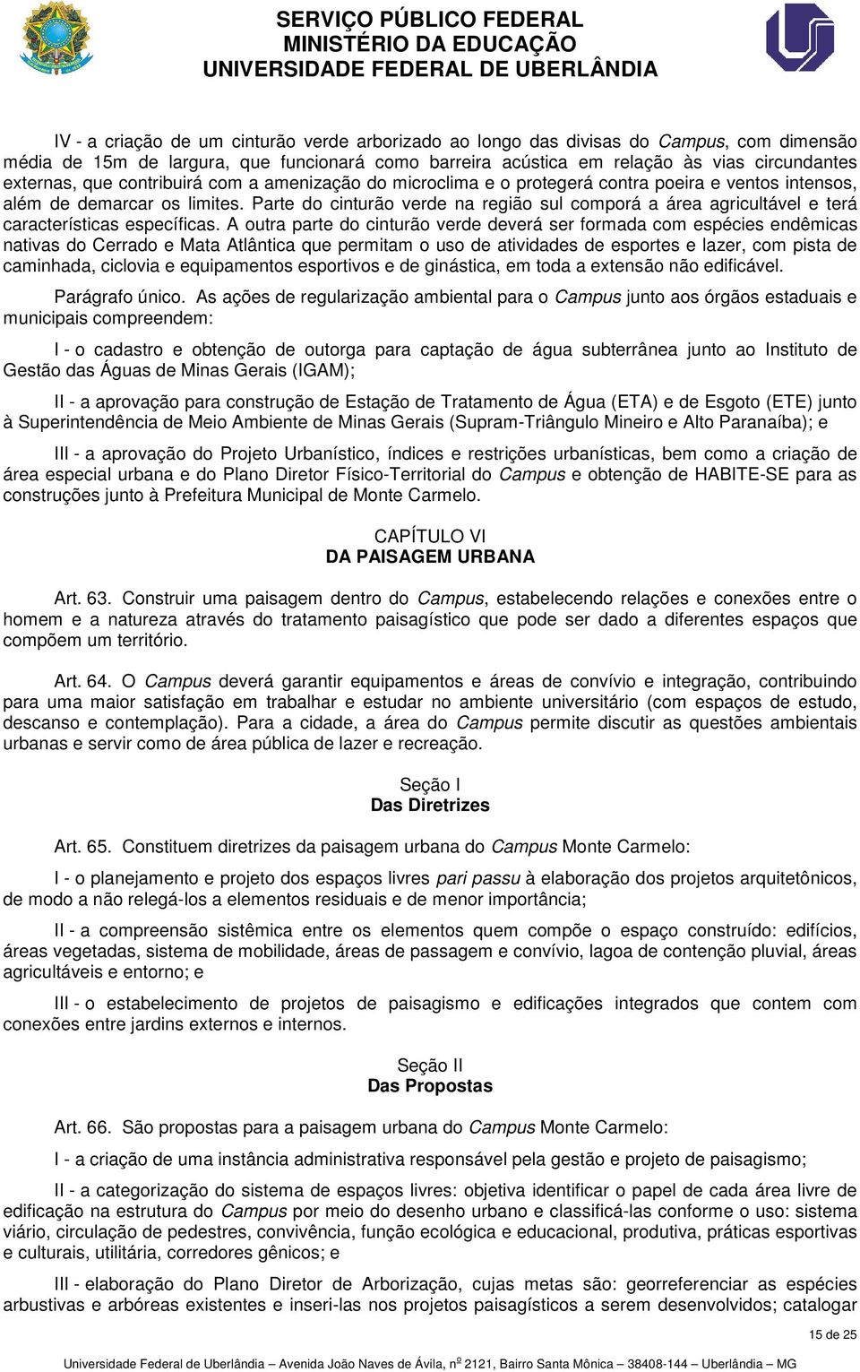 Parte do cinturão verde na região sul comporá a área agricultável e terá características específicas.