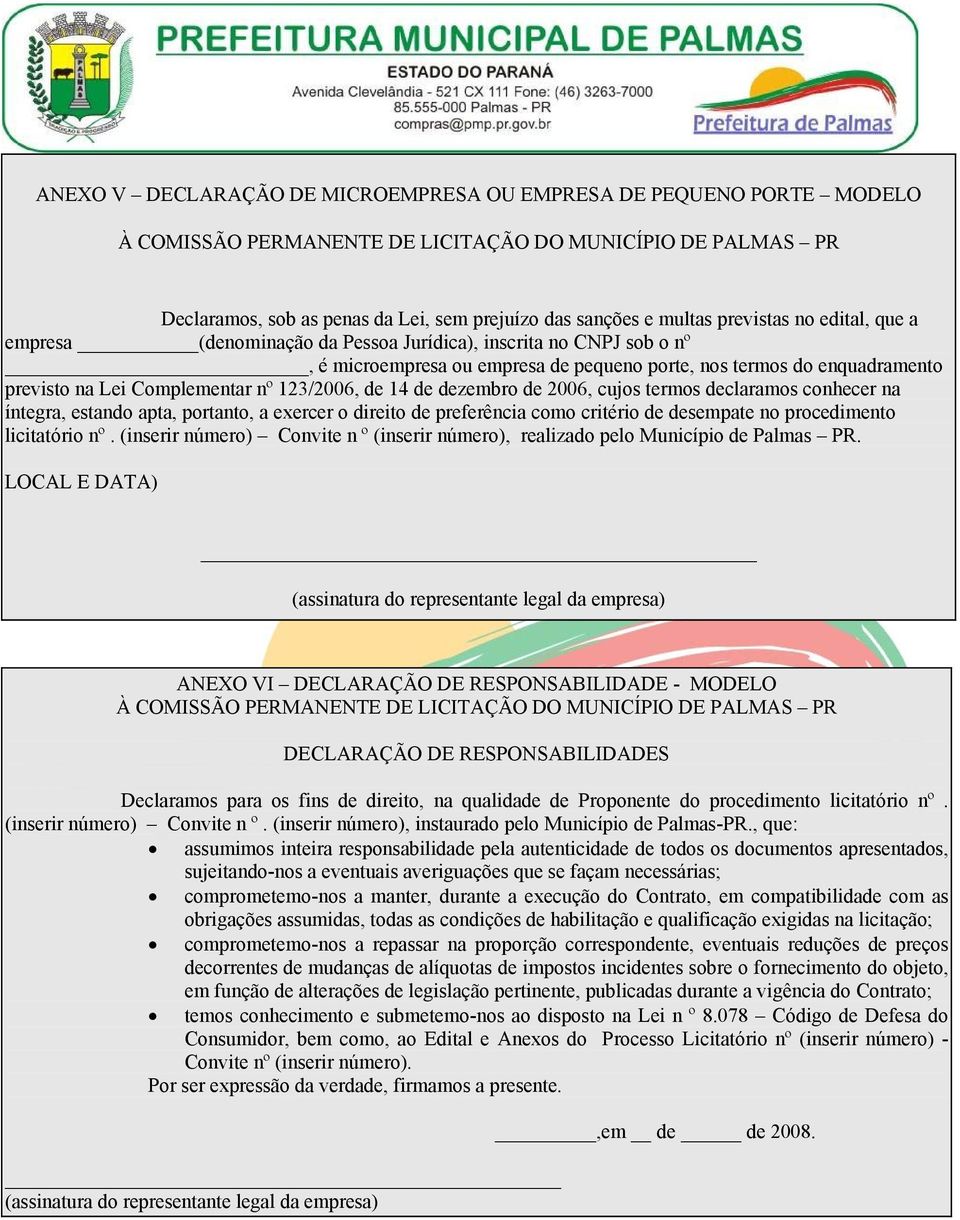 123/2006, de 14 de dezembro de 2006, cujos termos declaramos conhecer na íntegra, estando apta, portanto, a exercer o direito de preferência como critério de desempate no procedimento licitatório nº.