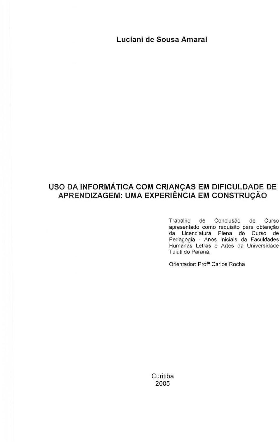 para obten~o da Licenciatura Plena do Curso de Pedagogia - An05 Iniciais da Faculdades