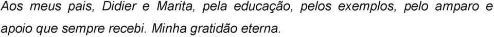 exemplos, pelo amparo e apoio