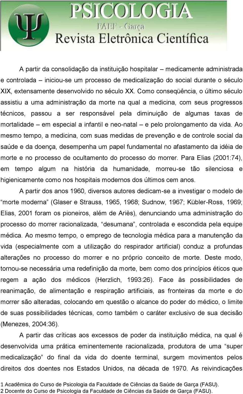 especial a infantil e neo-natal e pelo prolongamento da vida.