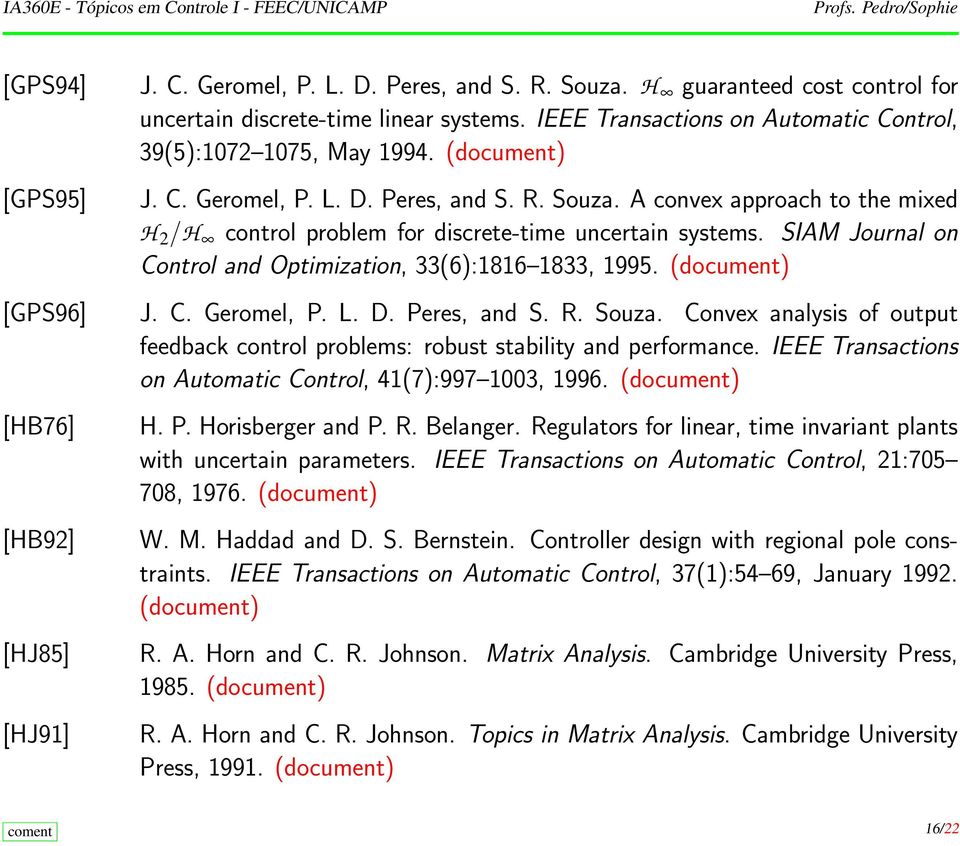 SIAM Journal on Control and Optimization, 33(6):1816 1833, 1995. [GPS96] J. C. Geromel, P. L. D. Peres, and S. R. Souza.