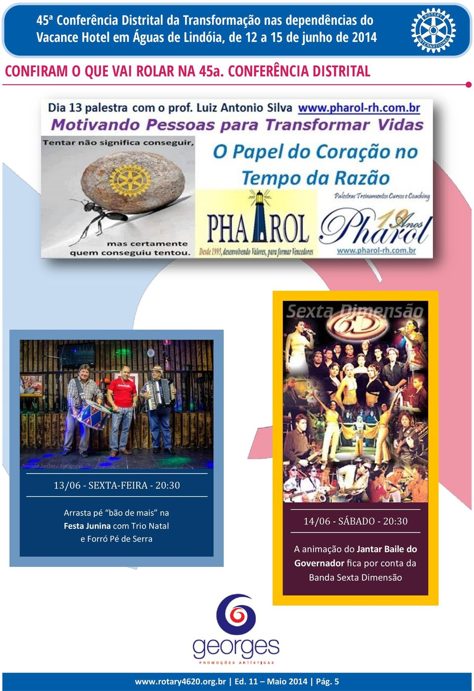 CONFERÊNCIA DISTRITAL 13/06 - SEXTÁ-FEIRÁ - 20:30 Arrasta pé bão de mais na Festa Junina com Trio Natal e