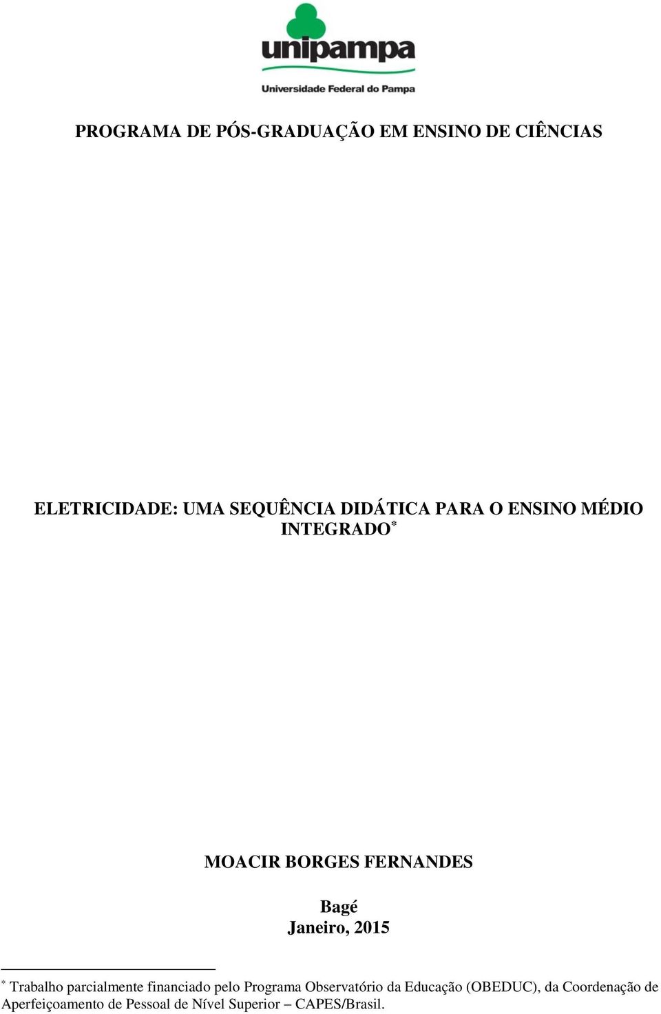 2015 * Trabalho parcialmente financiado pelo Programa Observatório da Educação