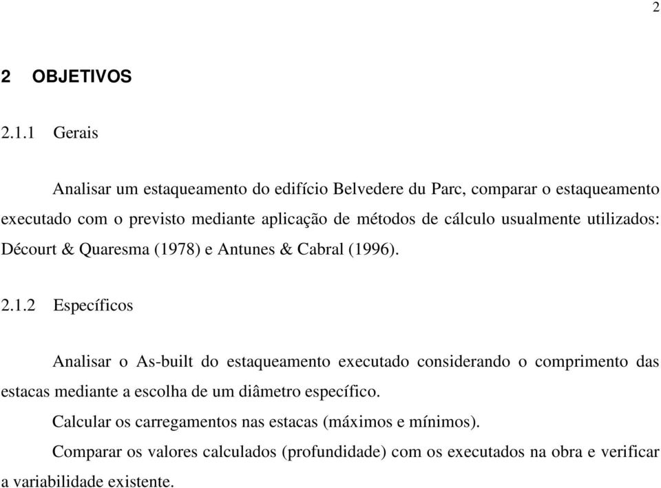 métodos de cálculo usualmente utilizados: Décourt & Quaresma (19