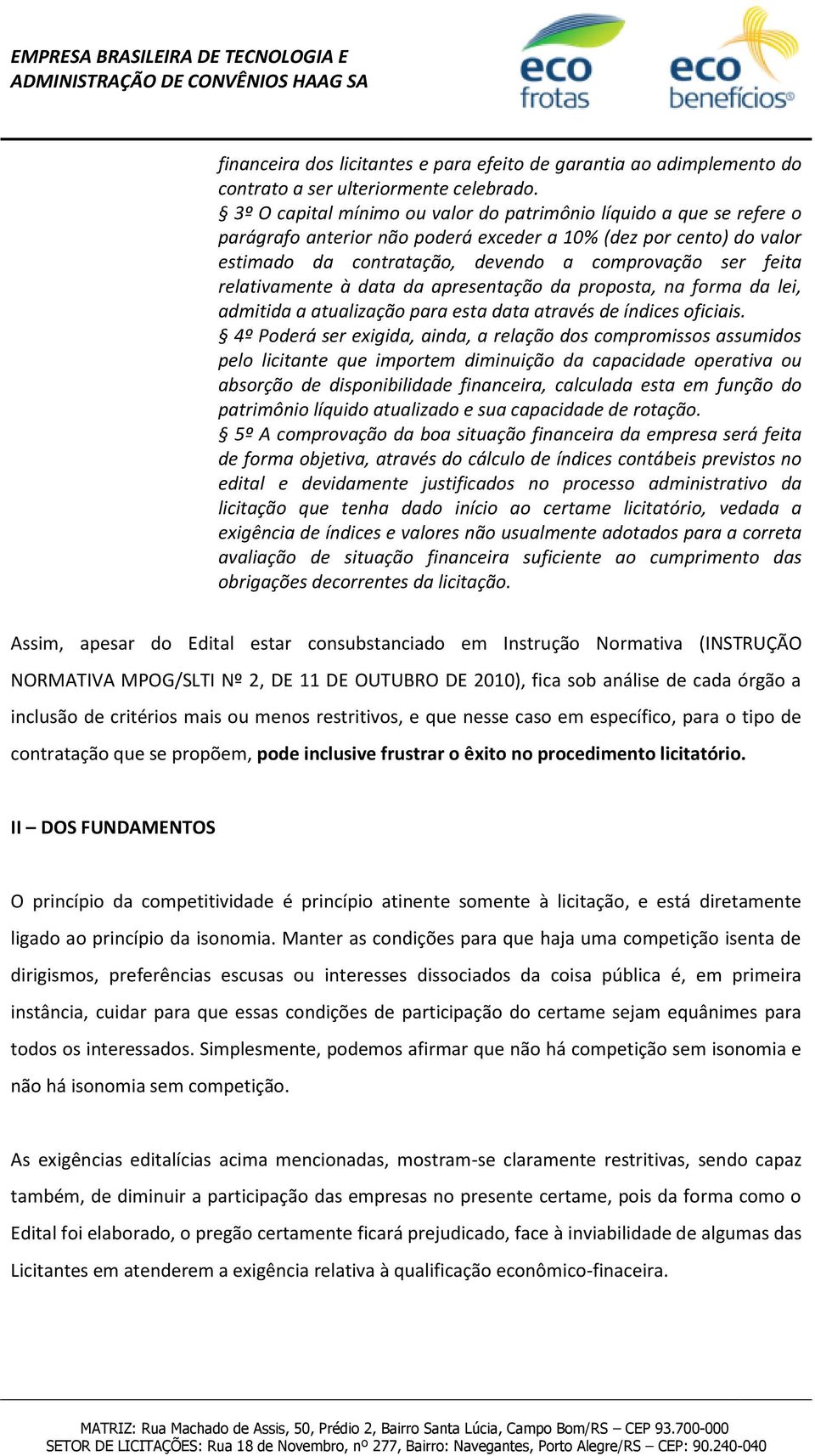 relativamente à data da apresentação da proposta, na forma da lei, admitida a atualização para esta data através de índices oficiais.