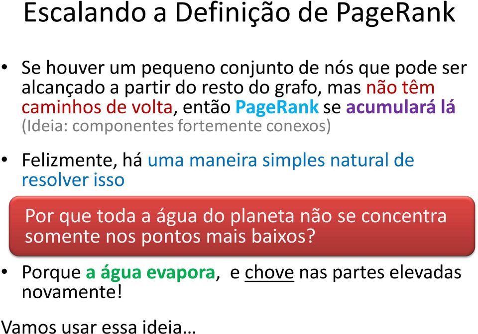 Felizmente, há uma maneira simples natural de resolver isso Por que toda a água do planeta não se concentra