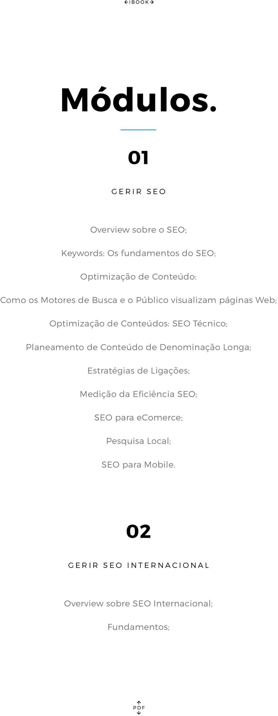 Motores de Busca e o Público visualizam páginas Web; Optimização de Conteúdos: SEO Técnico; Planeamento de