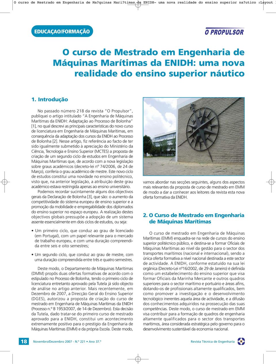 principais características do novo curso de licenciatura em Engenharia de Máquinas Marítimas, em consequência da adaptação dos cursos da ENIDH ao Processo de Bolonha [2].