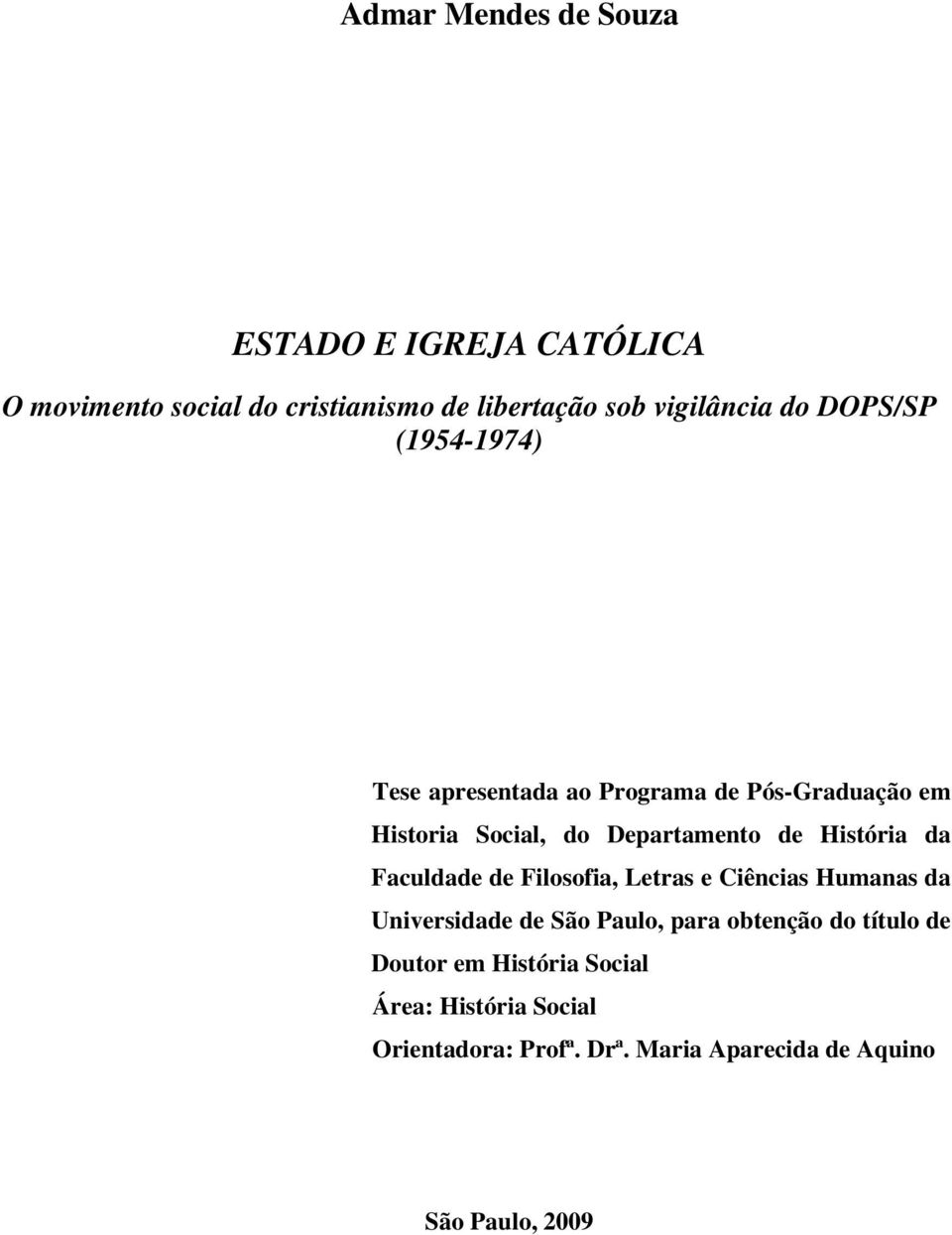 História da Faculdade de Filosofia, Letras e Ciências Humanas da Universidade de São Paulo, para obtenção do