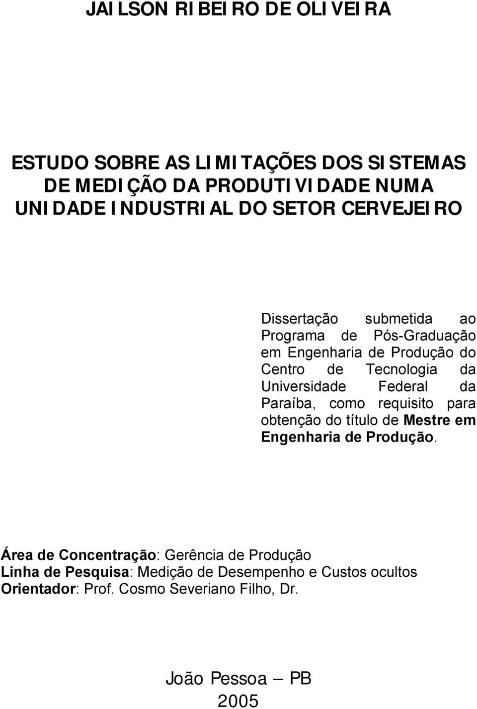 Federal da Paraíba, como requisito para obtenção do título de Mestre em Engenharia de Produção.