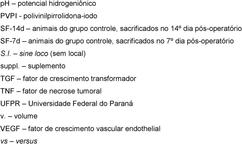 pós-operatório S.I. sine loco (sem local) suppl.