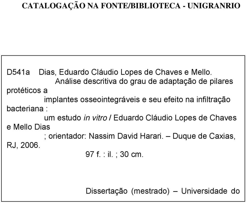 na infiltração bacteriana : um estudo in vitro / Eduardo Cláudio Lopes de Chaves e Mello Dias ;