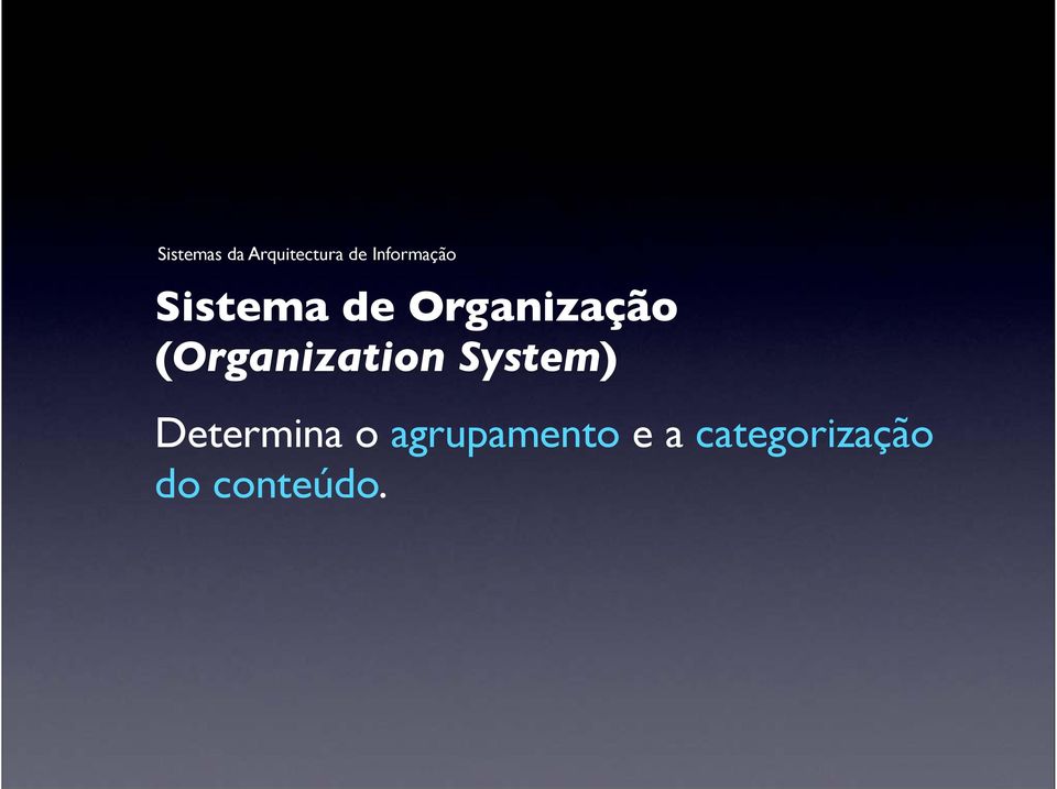 (Organization System) Determina o