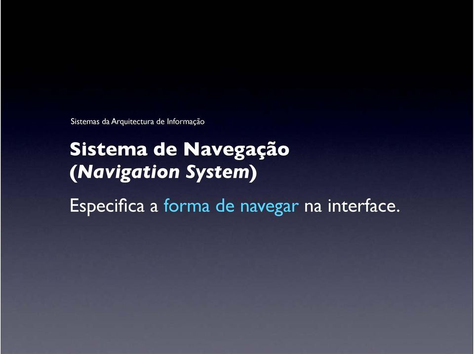 Navegação (Navigation System)