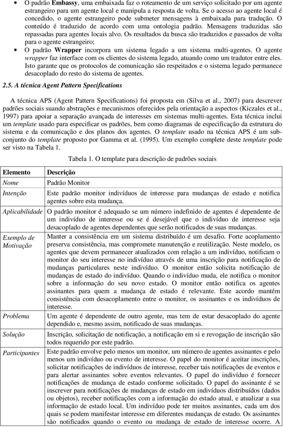 Mensagens traduzidas são repassadas para agentes locais alvo.